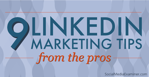9 linkedin marketing tips