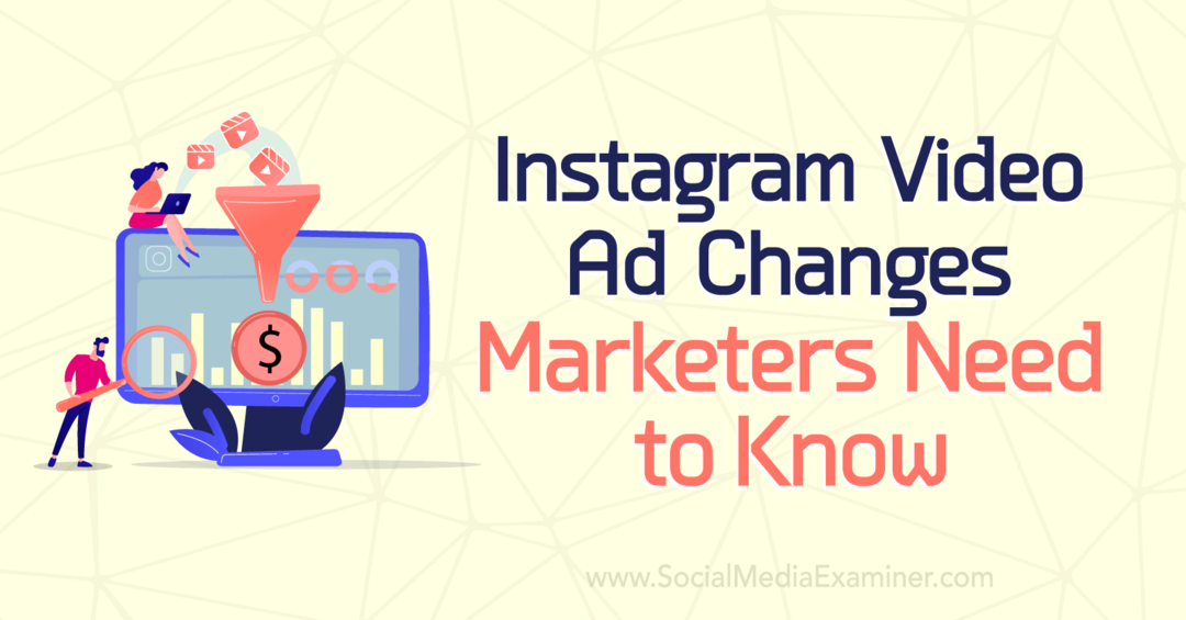 Instagram-videoannonceændringer, marketingfolk skal vide: Social Media Examiner