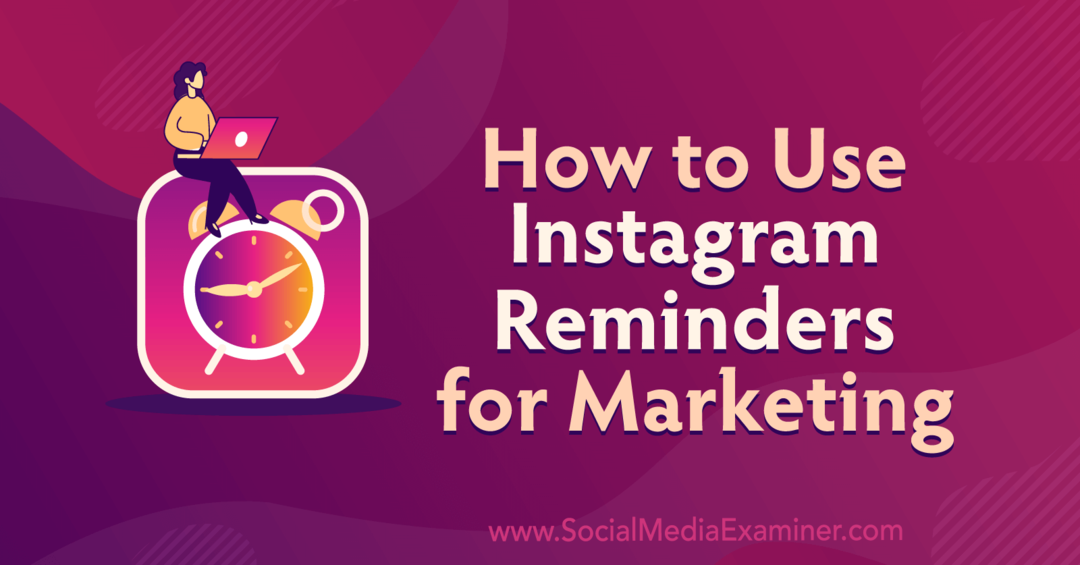 Sådan bruger du Instagram-påmindelser til markedsføring af Anna Sonnenberg på Social Media Examiner.
