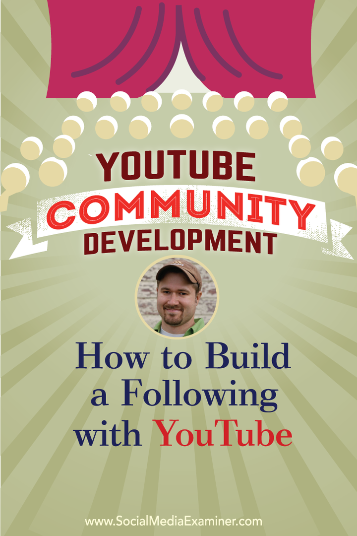 YouTubes community-udvikling: Sådan opbygges det følgende med YouTube: Social Media Examiner