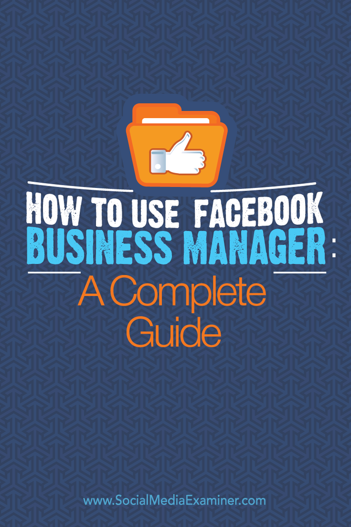 Sådan bruges Facebook Business Manager: En komplet guide: Social Media Examiner