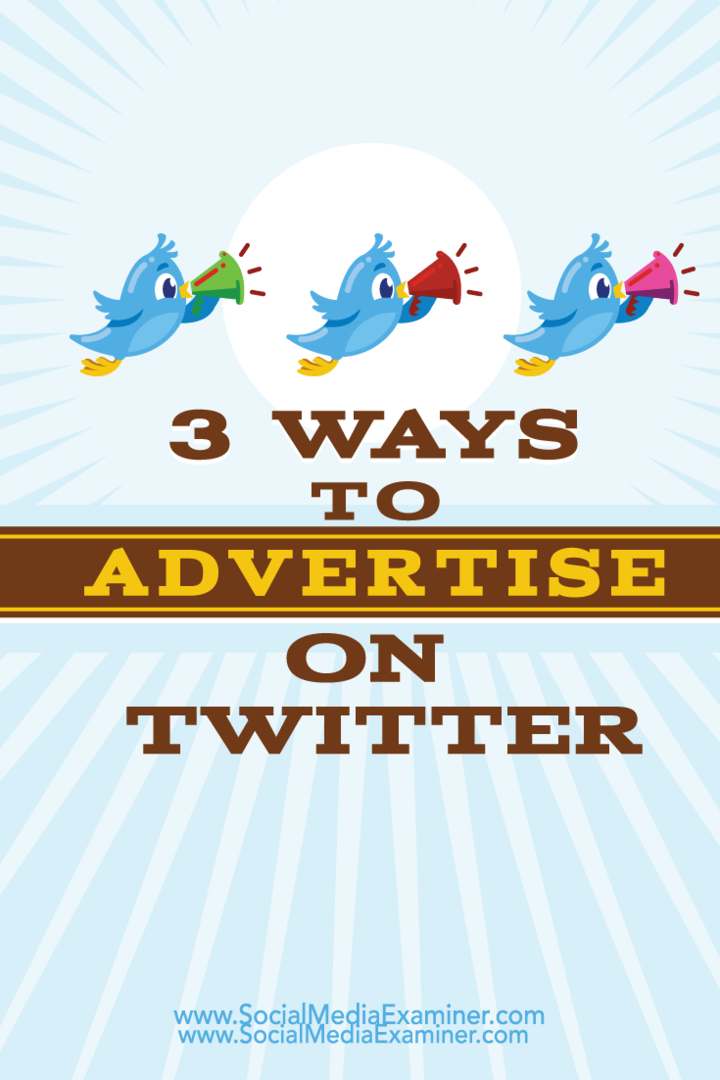 3 måder at annoncere på Twitter: Social Media Examiner