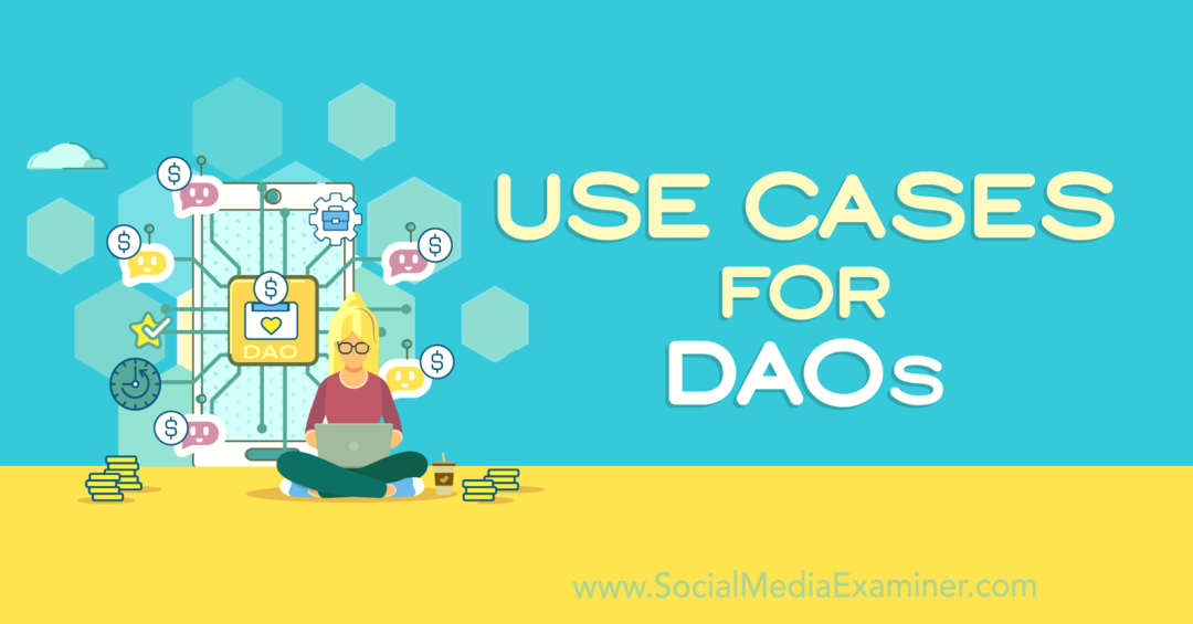 Use Cases for DAO'er: Social Media Examiner