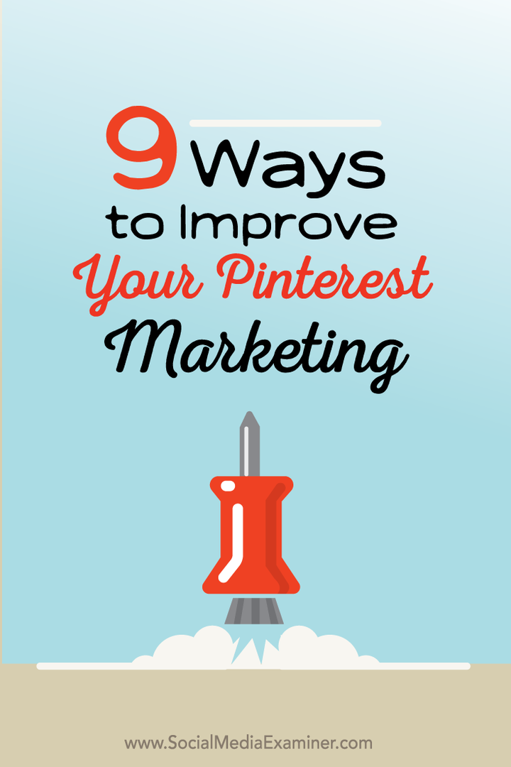 9 måder at forbedre din Pinterest Marketing: Social Media Examiner