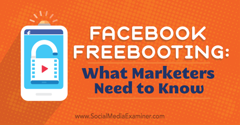 hvad marketingfolk har brug for at vide om facebook freebooting