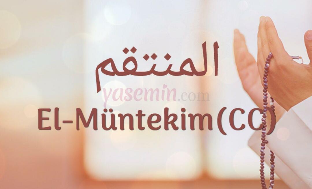 Hvad betyder al-Muntekim (c.c)? Hvad er al-Muntakims (c.c) dyder?