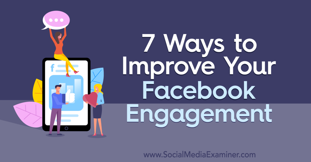 7 måder at forbedre din Facebook-engagement af Laura Moore på Social Media Examiner.