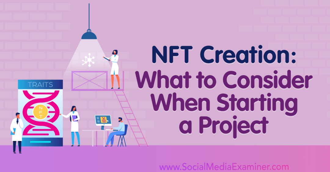 NFT-oprettelse: Hvad skal du overveje, når du starter et projekt: Social Media Examiner