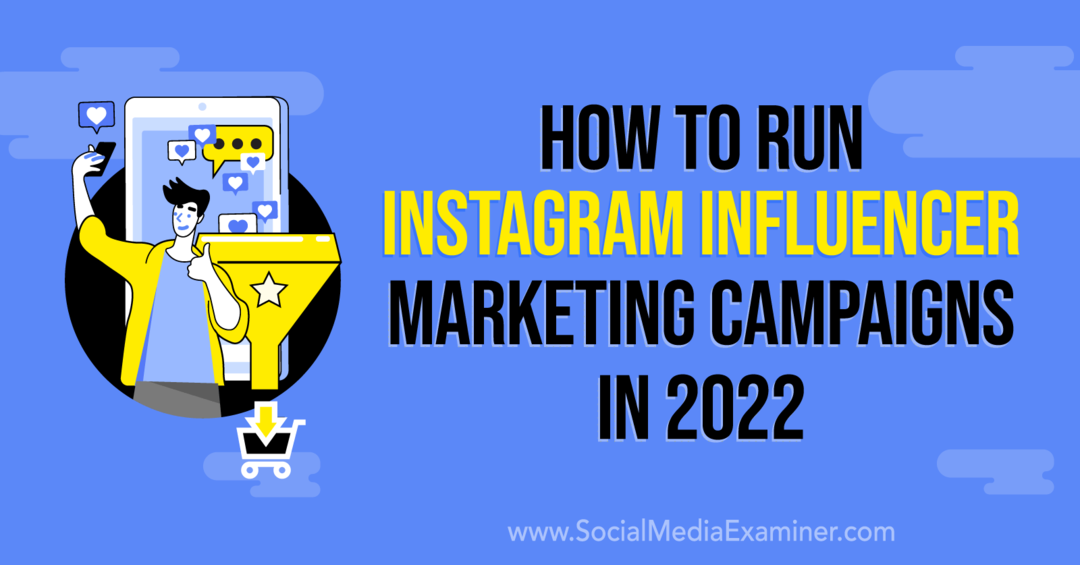 Sådan kører du Instagram Influencer Marketing-kampagner i 2022 af Anna Sonnenberg