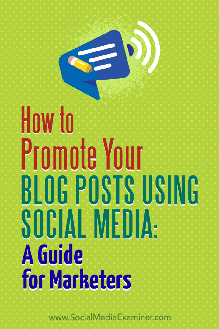 Sådan promoveres dine blogindlæg ved hjælp af sociale medier: En guide til marketingfolk af Melanie Tamble på Social Media Examiner.