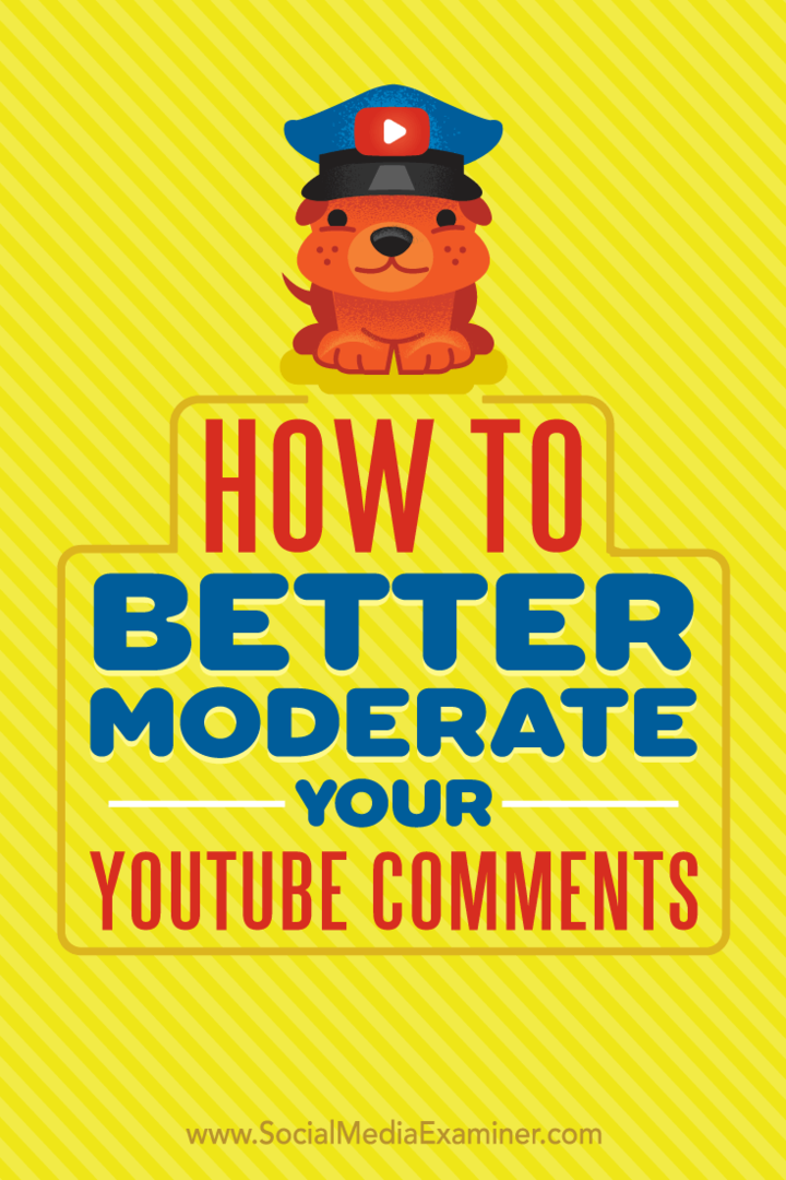 Sådan bedre modererer du dine YouTube-kommentarer: Social Media Examiner