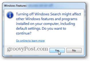 Sluk for Windows-søgning kan påvirke andre Windows-funktioner og programmer, der er installeret på din computer, inklusive standardindstillinger. Vil du fortsætte?