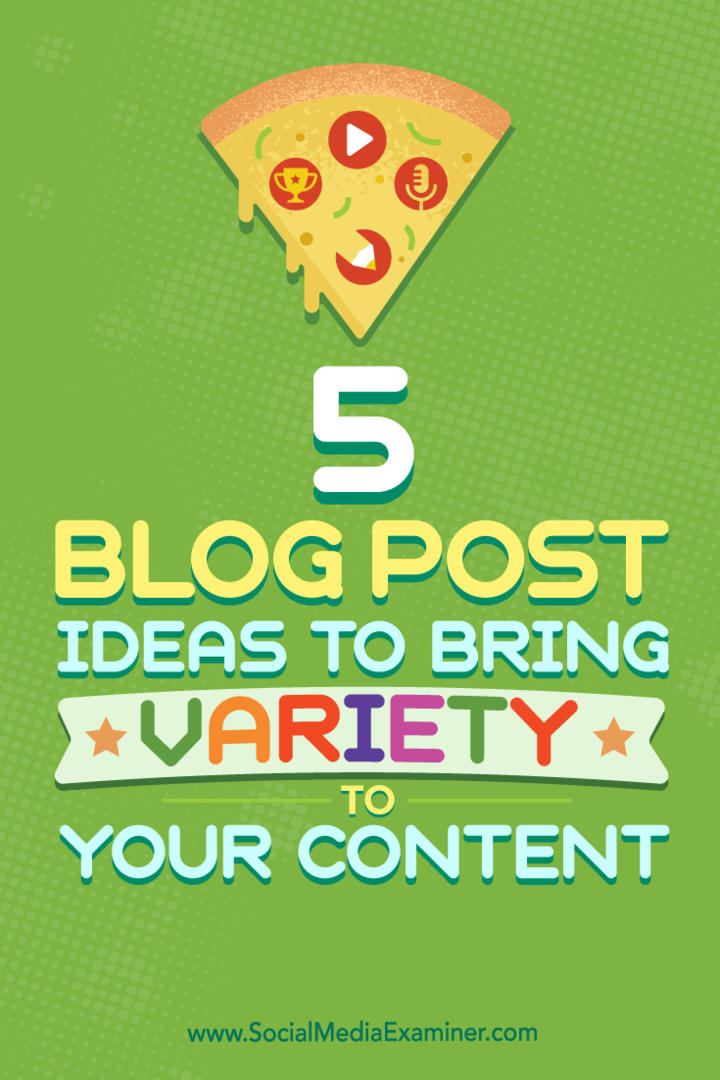 Tips til fem typer blogindlæg, du kan bruge til at forbedre dit indholdsmix.