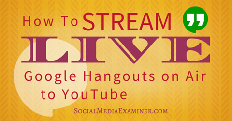 stream live google hangouts på youtube