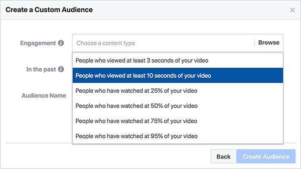 Facebook oprette en brugerdefineret målgruppe dialogboks til en video visninger brugerdefineret publikum giver dig mulighed for at vælge Folk, der mindst har set 10 sekunder af din video, eller personer, der mindst har set 25% af din Video.