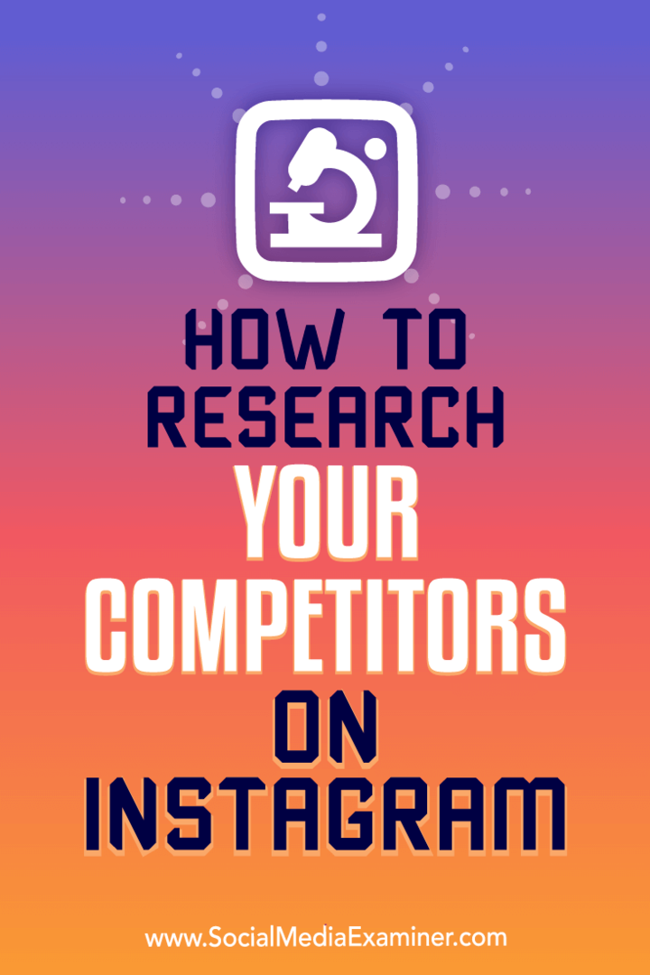 Sådan forsker du på dine konkurrenter på Instagram af Hiral Rana på Social Media Examiner.