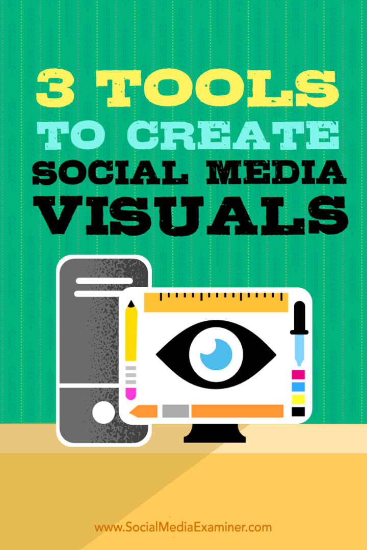 3 værktøjer til at oprette visualiseringer af sociale medier: Social Media Examiner