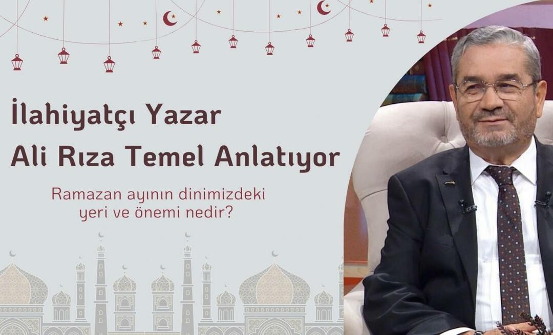 Hvad er pladsen og betydningen af ​​Ramadan i vores religion? Teologskribenten Ali Rıza Temel med sin fortælling...