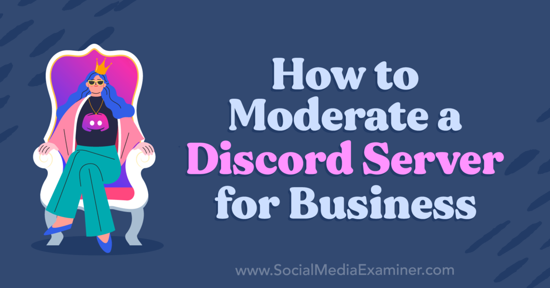 Sådan modereres en Discord Server for Business af Corinna Keefe på Social Media Examiner.