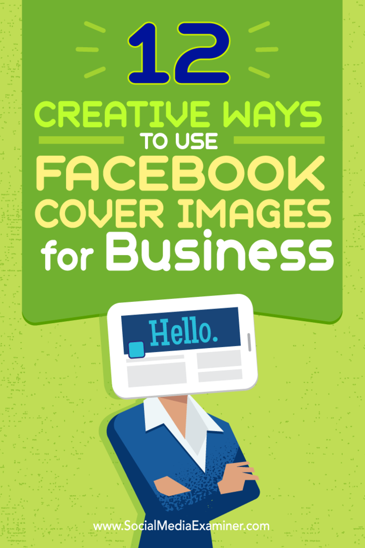 Tips om tolv måder, du kreativt kan bruge dit Facebook-coverbillede til forretning på.