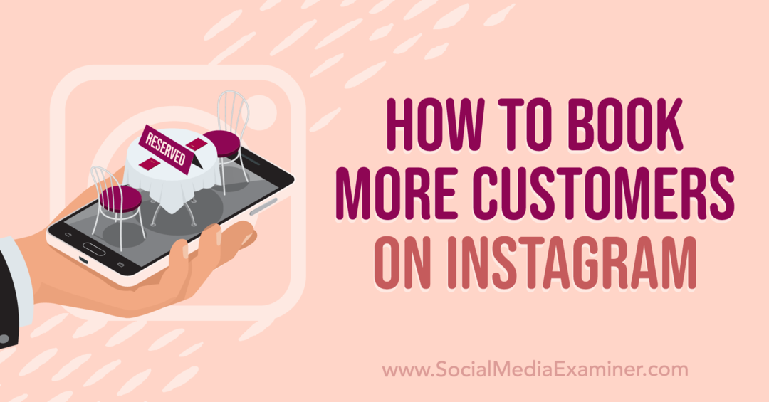 Sådan booker du flere kunder på Instagram-Social Media Examiner