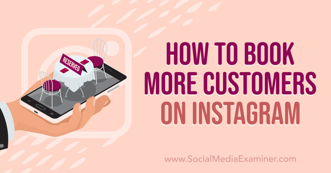 Sådan booker du flere kunder på Instagram: Social Media Examiner