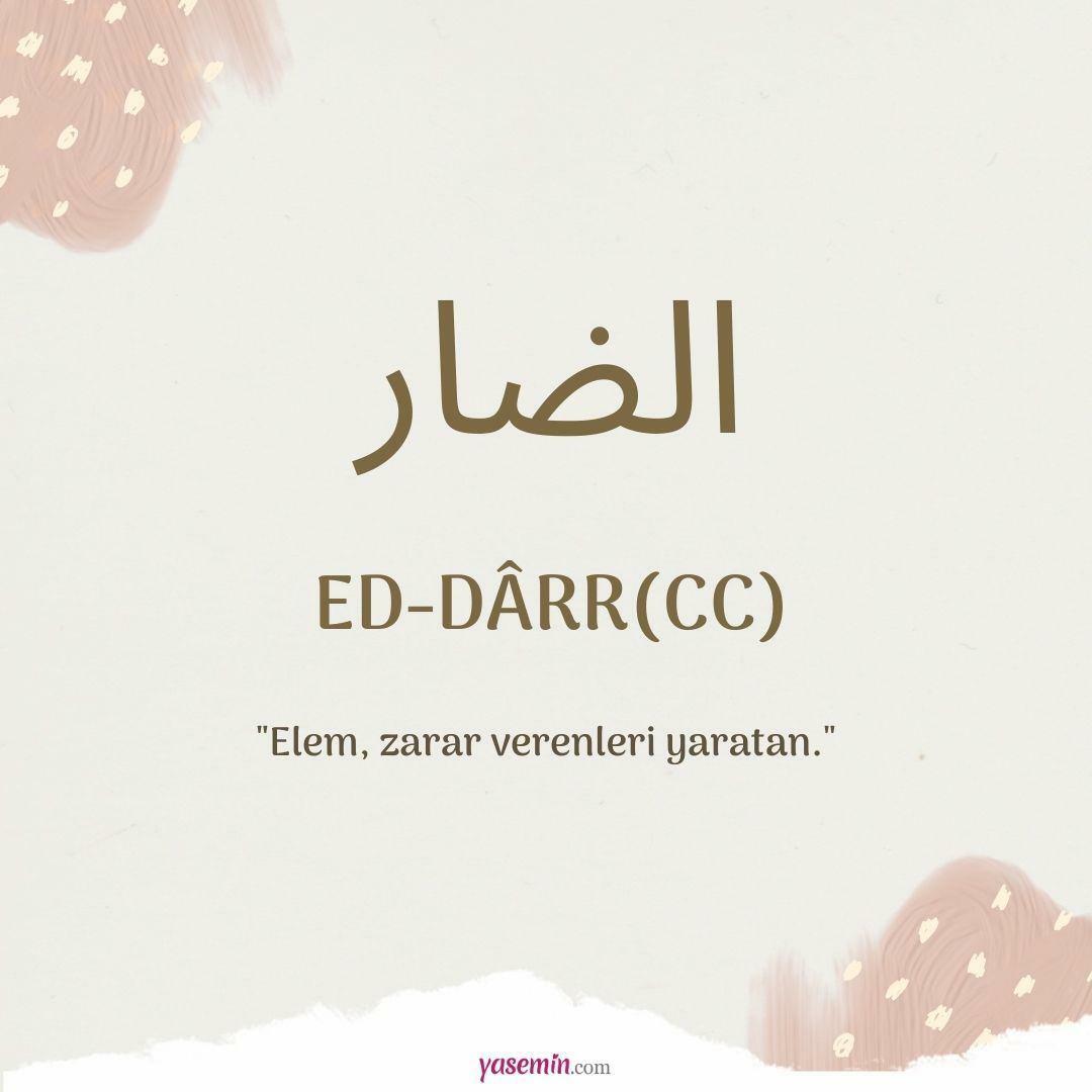 Hvad betyder Ed-Darr (c.c) fra Esma-ül Hüsna? Hvad er Ed-Darrs (c.c) dyder?