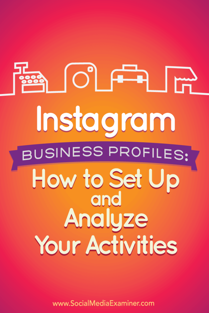 Instagram-forretningsprofiler: Sådan oprettes og analyseres dine aktiviteter: Social Media Examiner