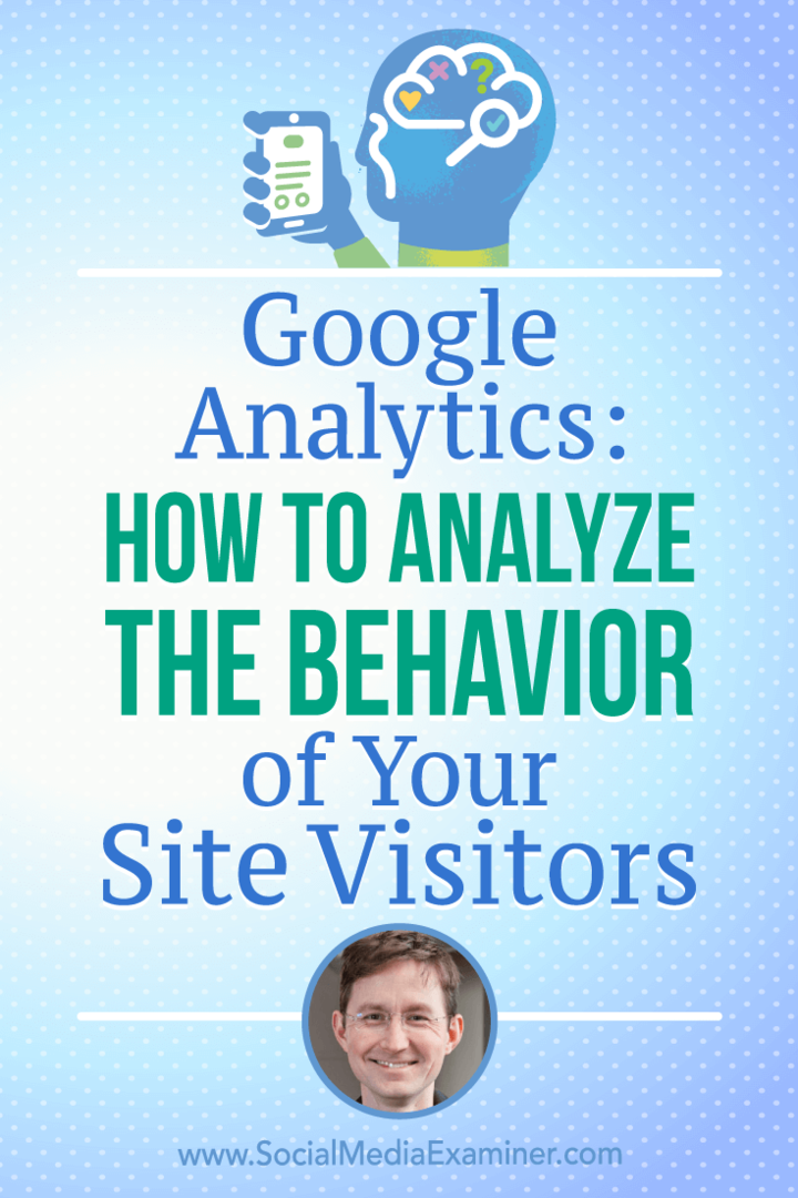 Google Analytics: Sådan analyseres adfærden hos dine besøgende med indsigt fra Andy Crestodina i Social Media Marketing Podcast.
