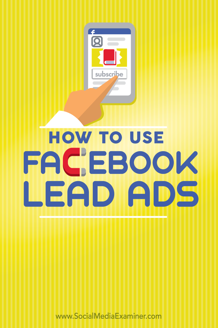 Sådan bruges Facebook Lead Ads: Social Media Examiner