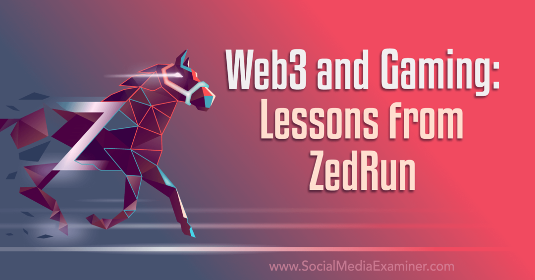 Web3 og spil: Lektioner fra ZedRun: Social Media Examiner
