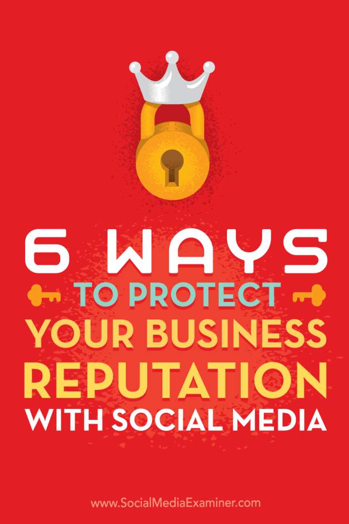 Tips til seks måder at sikre, at du præsenterer den bedste side af din virksomhed på sociale medier.