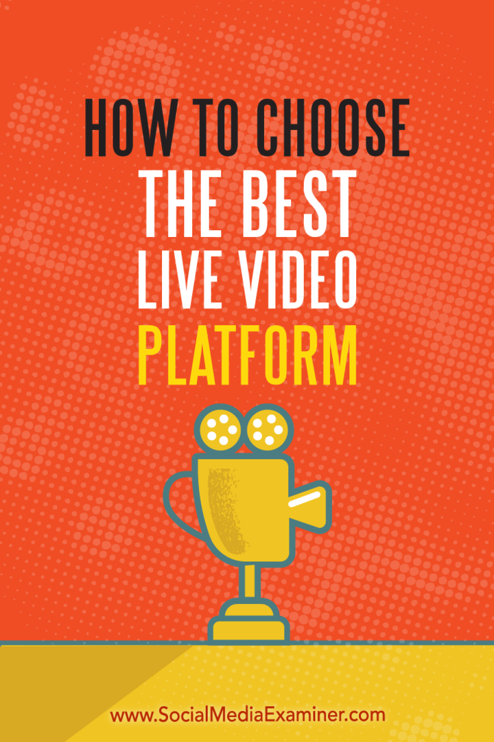 Sådan vælges den bedste Live Video Platform: Social Media Examiner