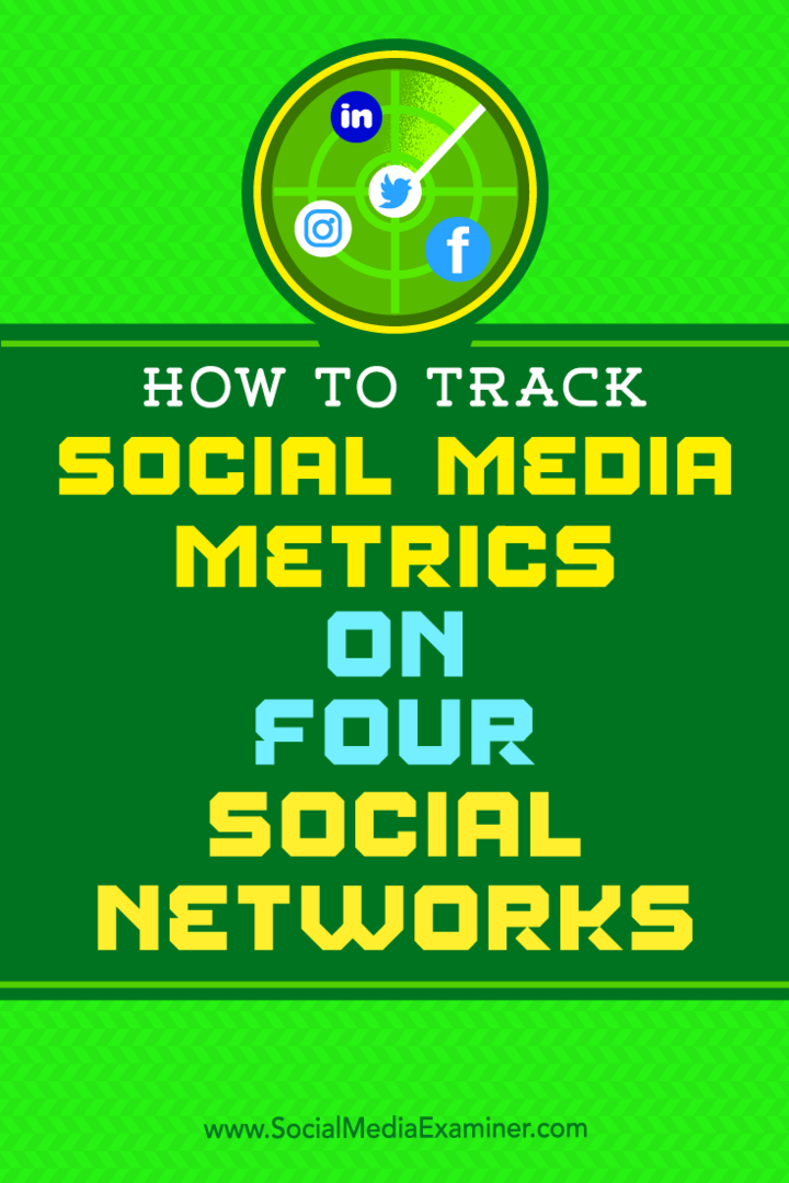 Sådan spores metrics på sociale medier på fire sociale netværk: Social Media Examiner