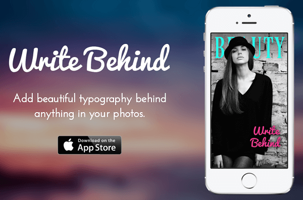 Tilføj tekst bag og gennem billeder med Write Behind-appen.