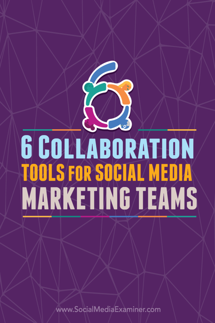 6 Samarbejdsværktøjer til marketingteams for sociale medier: Social Media Examiner