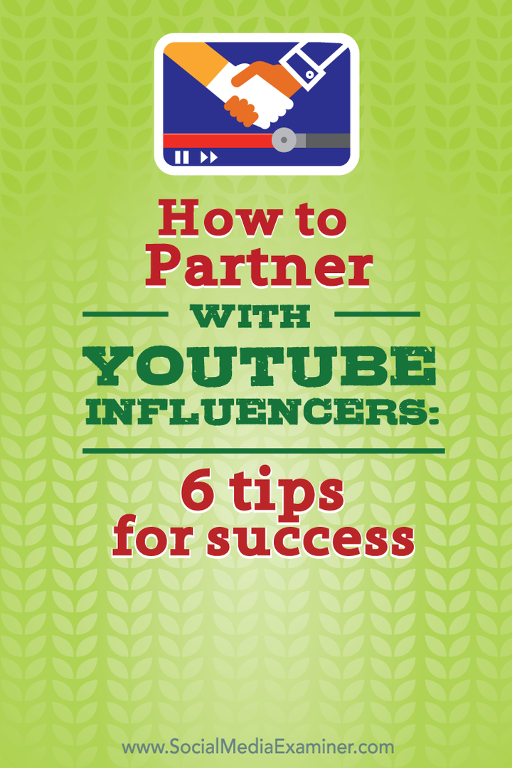 Sådan samarbejder du med YouTube-influencers: 6 tip til succes: Social Media Examiner
