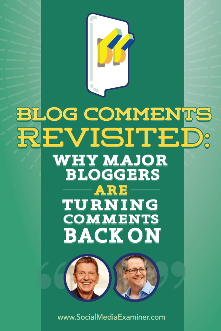 Blogkommentarer revideret: Hvorfor store bloggere vender kommentarer tilbage: Social Media Examiner