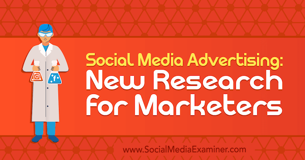 Annoncering på sociale medier: Ny forskning for marketingfolk af Lisa Clark på Social Media Examiner.