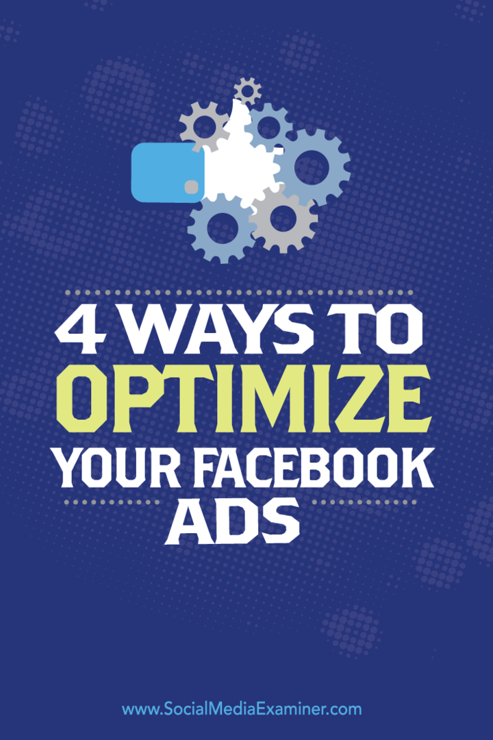 4 måder at optimere dine Facebook-annoncer på: Social Media Examiner