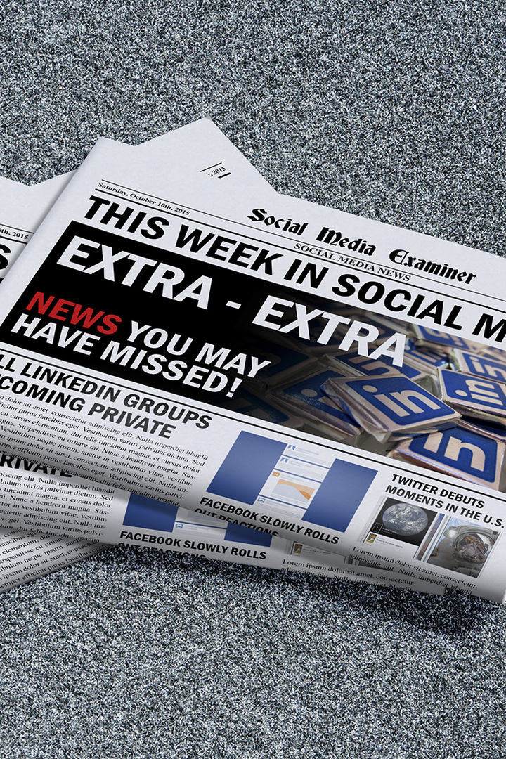 Alle LinkedIn-grupper, der bliver private: Denne uge i sociale medier: Social Media Examiner