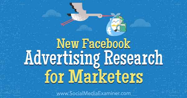 Ny Facebook Advertising Research for Marketingers af Johnathan Dane på Social Media Examiner.