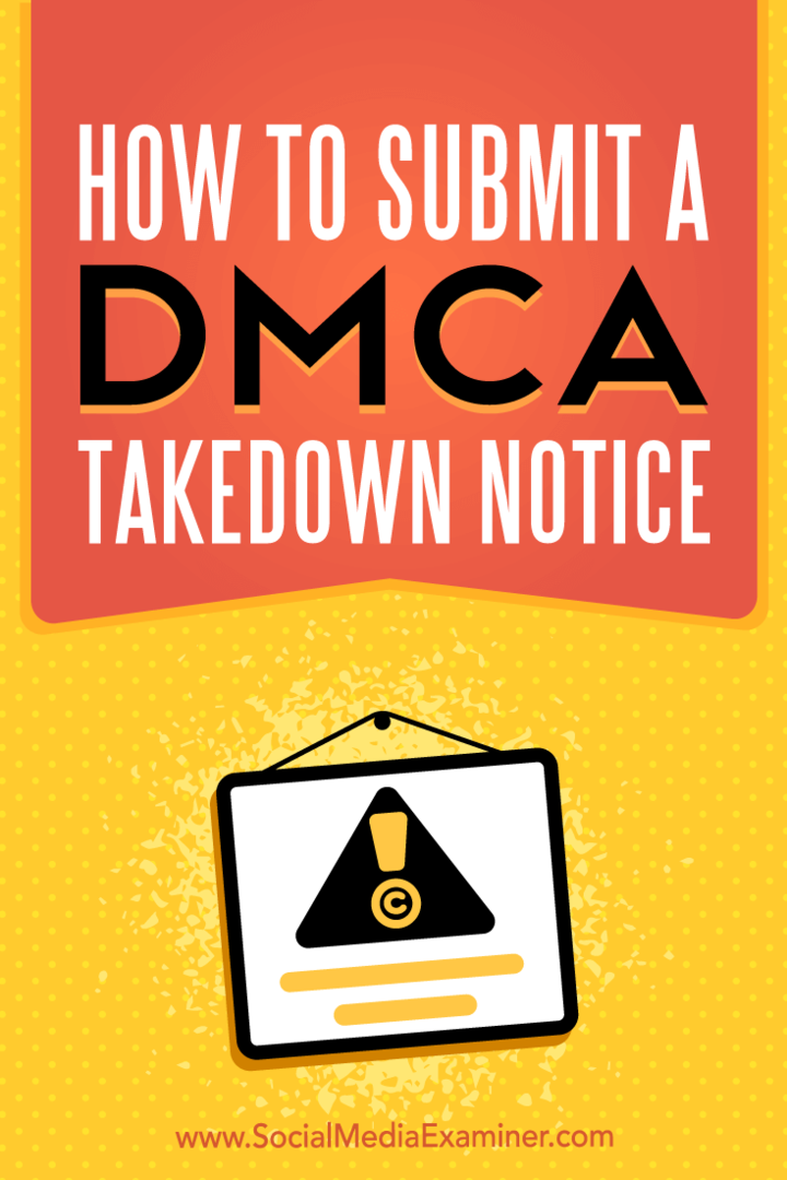 Sådan indsendes en DMCA-fjernelsesmeddelelse: Social Media Examiner