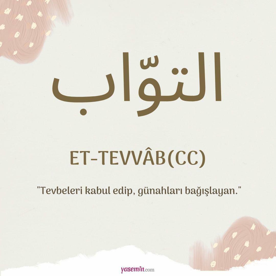 Hvad betyder Et-Tavvab (c.c) fra Esma-ul Husna? Hvad er fordelene ved Et-Tawwab (c.c)?