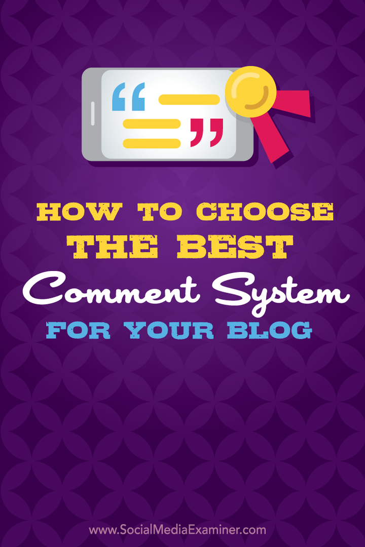 Sådan vælges det bedste kommentarsystem til din blog: Social Media Examiner