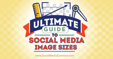 ultimativ guide til billedstørrelser på sociale medier
