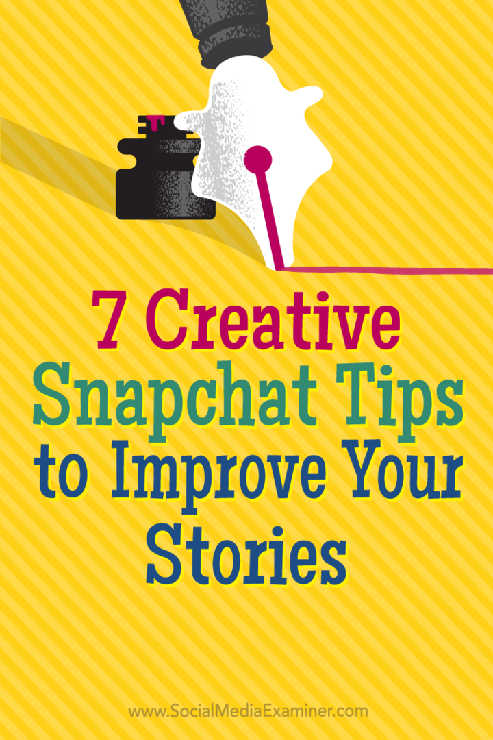 7 kreative Snapchat-tip til forbedring af dine historier: Social Media Examiner