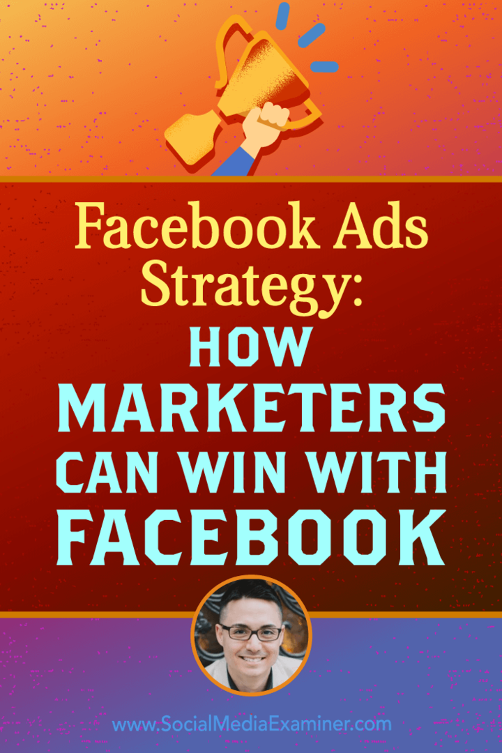 Facebook Ads-strategi: Hvordan marketingfolk kan vinde med Facebook: Social Media Examiner