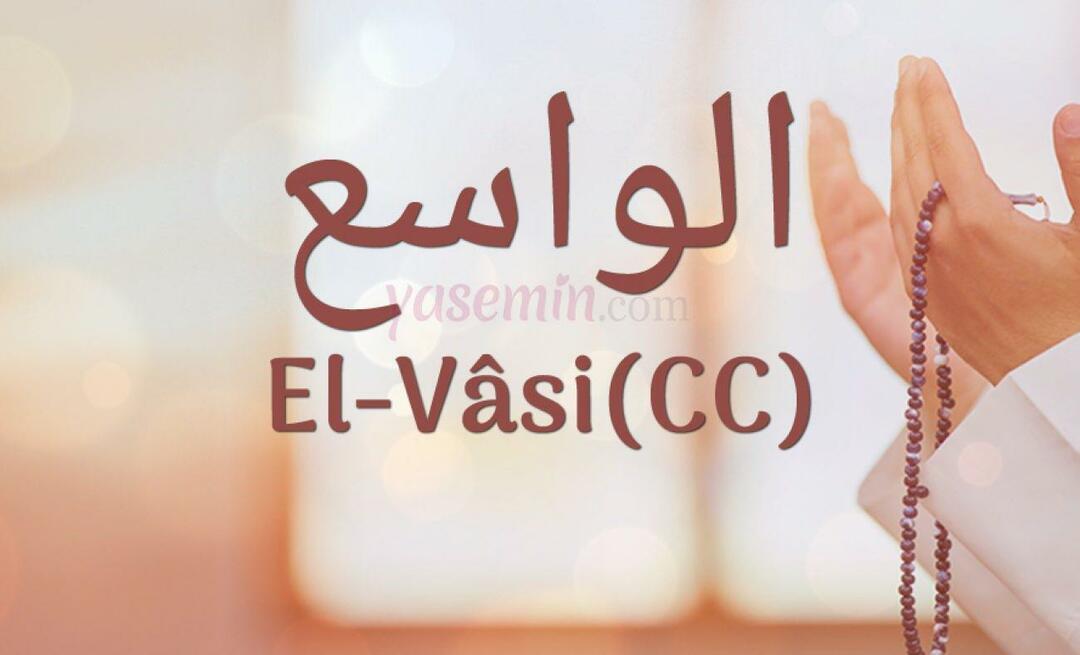 Hvad betyder al-Wasi (c.c)? Hvad er fordelene ved navnet Al-Wasi? Esmaul Husna Al-Wasi...