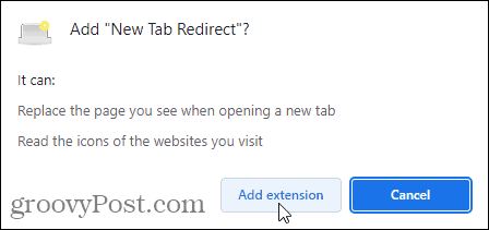 Klik på Tilføj udvidelse for at afslutte tilføjelsen af ​​udvidelsen New Tab Redirect til Chrome